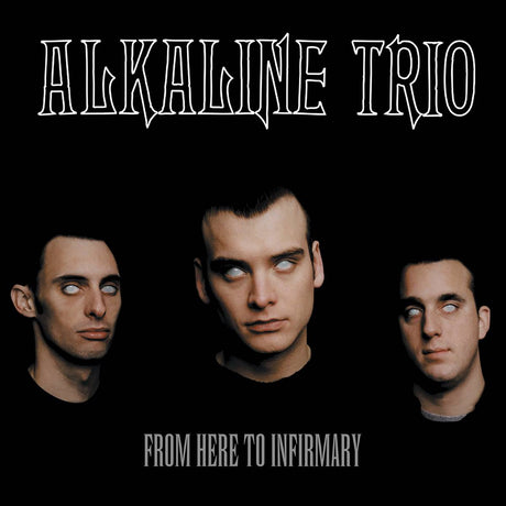 Alkaline Trio - From Here To Infirmary Vinyl