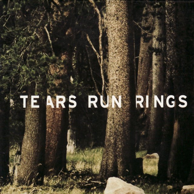 Tears Run Rings - Always, Sometimes, Seldom, Never - Saint Marie Records