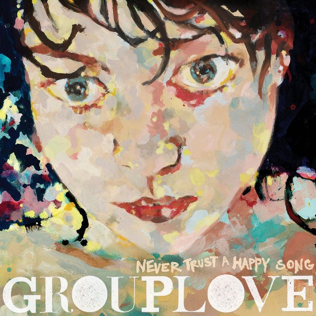 Grouplove - Never Trust A Happy Song Vinyl