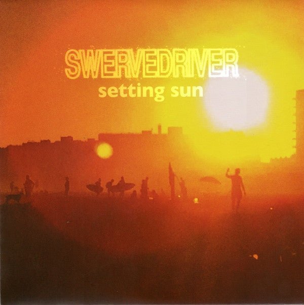 Swervedriver - Setting Sun 7" Vinyl