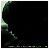 Mavis Staples - If All I Was Was Black Vinyl