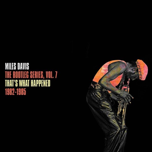 Miles Davis - That's What Happened 1982-1985 (The Bootleg Series, Vol. 7) Vinyl
