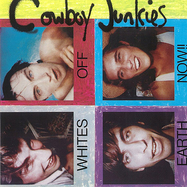 Cowboy Junkies - Whites Off Earth Now!!