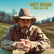 Matt Mason - Time&amp;#039;s All I Got