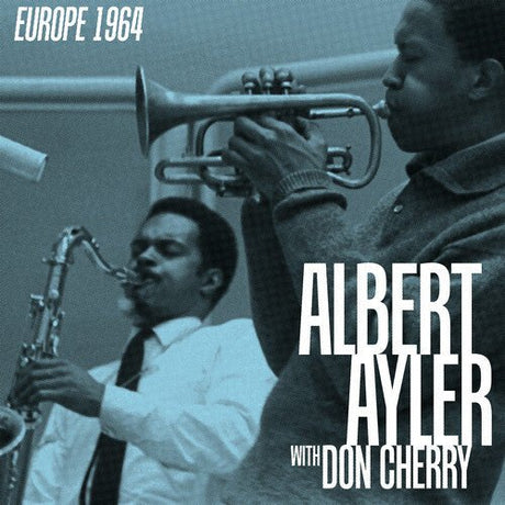 Albert & Don Cherry Ayler - Europe 1964 Vinyl Vinyl