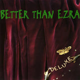 Better Than Ezra - Deluxe Vinyl Vinyl