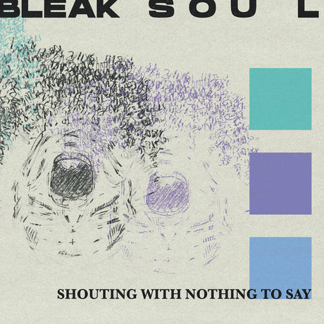 Bleak Soul - Shouting With Nothing To Say Vinyl Vinyl