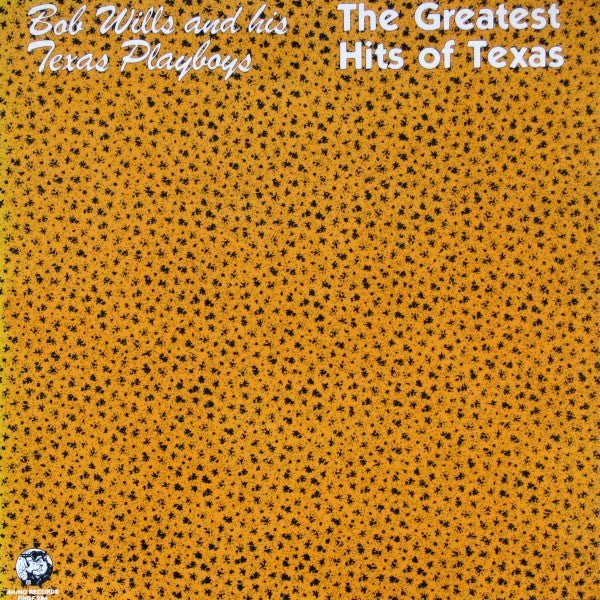 Bob Wills And His Texas Playboys - The Greatest Hits Of Texas 7" Vinyl