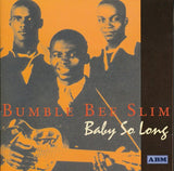 Bumble Bee Slim - Baby So Long CD Vinyl