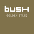 Bush - Golden State (Rocktober 2024) Vinyl