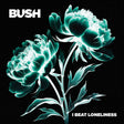 Bush - I Beat Loneliness Vinyl Vinyl