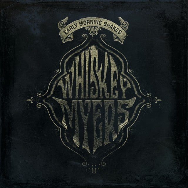 Whiskey Myers - Early Morning Shakes Vinyl