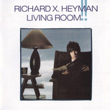 Richard X. Heyman - Living Room!! Vinyl