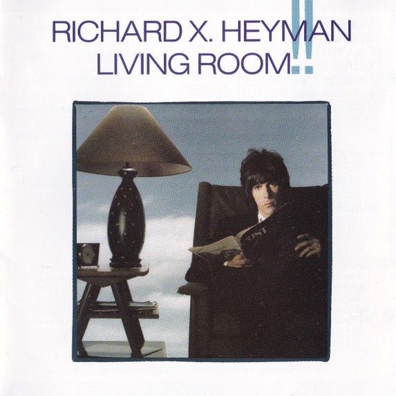 Richard X. Heyman - Living Room!! Vinyl