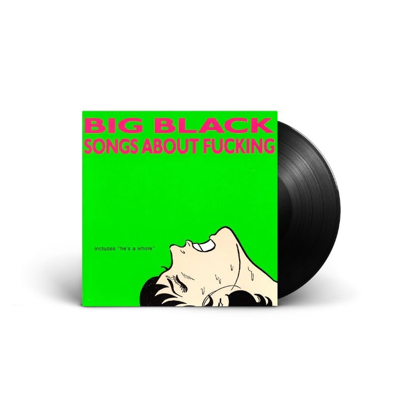 Big Black - Songs About Fucking Vinyl
