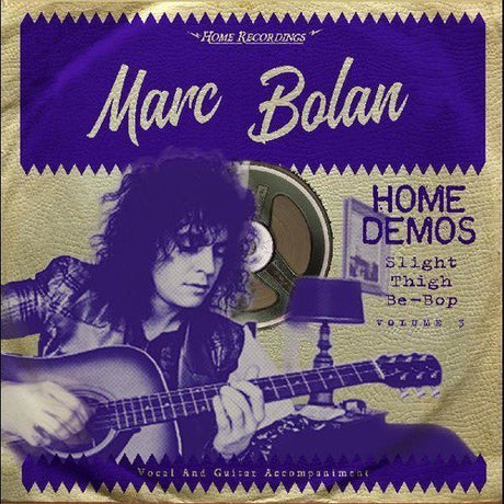 Marc Bolan - Home Demos Volume 3: Slight Thigh Be-Bop Vinyl