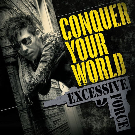 Excessive Force - Conquer Your World Music CDs Vinyl