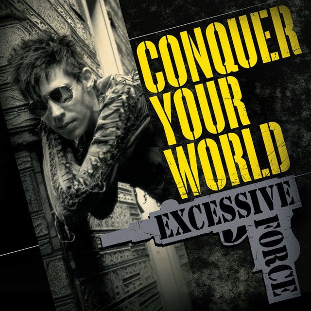 Excessive Force - Conquer Your World Music CDs Vinyl