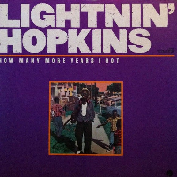 Lightnin' Hopkins - How Many More Years I Got Vinyl