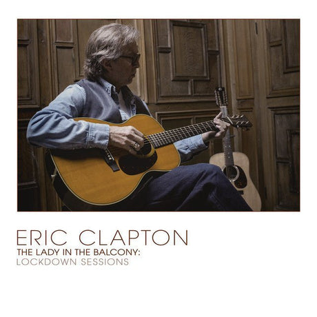 Eric Clapton - The Lady In The Balcony: Lockdown Sessions - Saint Marie Records