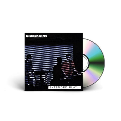 Ceremony - Extended Play Music CDs Vinyl