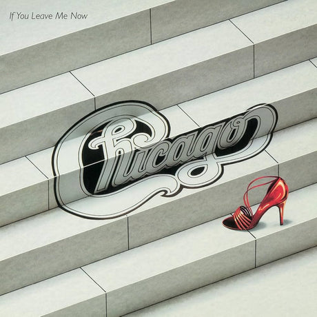 Chicago - If You Leave Me Now Vinyl