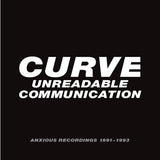 Curve - Unreadable Communication: Anxious Recordings 1991-1993 Vinyl