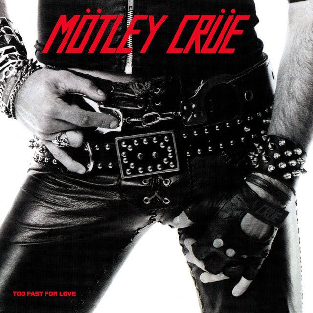 Mötley Crüe - Too Fast For Love Vinyl