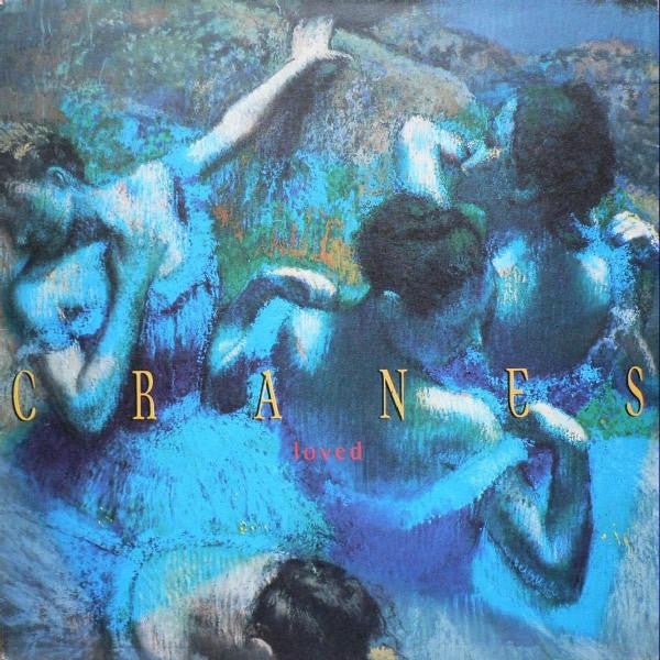 Cranes - Loved Vinyl