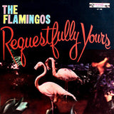 The Flamingos - Requestfully Yours