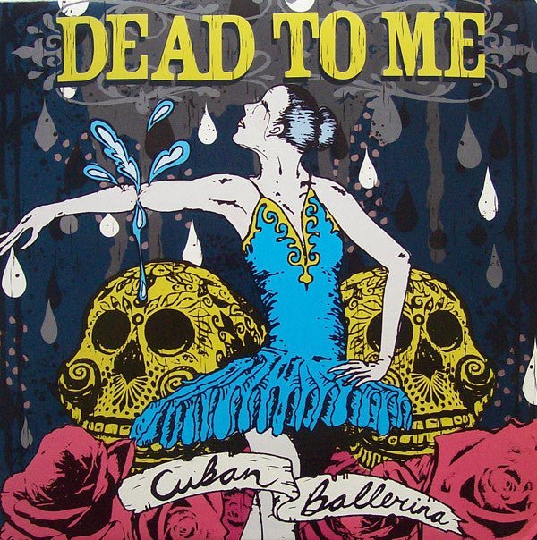 Dead To Me - Cuban Ballerina Vinyl