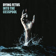 Dying Fetus - "Into the Cesspool" Shaped Picture Disc Vinyl Vinyl
