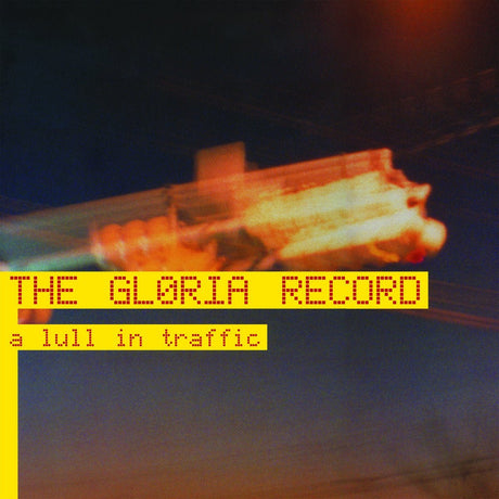 The Gloria Record - The Gloria Record / A Lull In Traffic Music CDs Vinyl