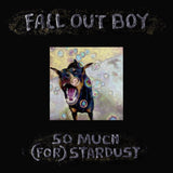 Fall Out Boy - So Much Stardust Vinyl