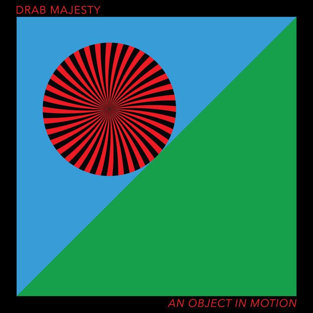 Drab Majesty - An Object In Motion Vinyl