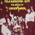 Fela Ransome-Kuti And The Africa '70 With Ginger Baker - Live! Vinyl Vinyl