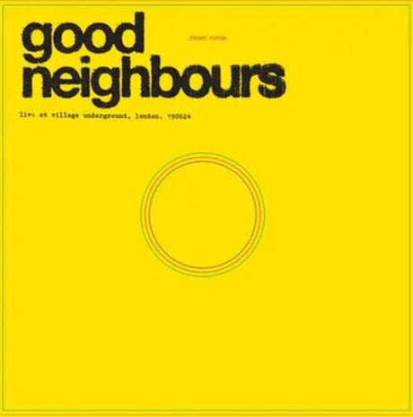 Good Neighbours - GOOD NEIGHBOURS Live At Village Underground Vinyl Vinyl