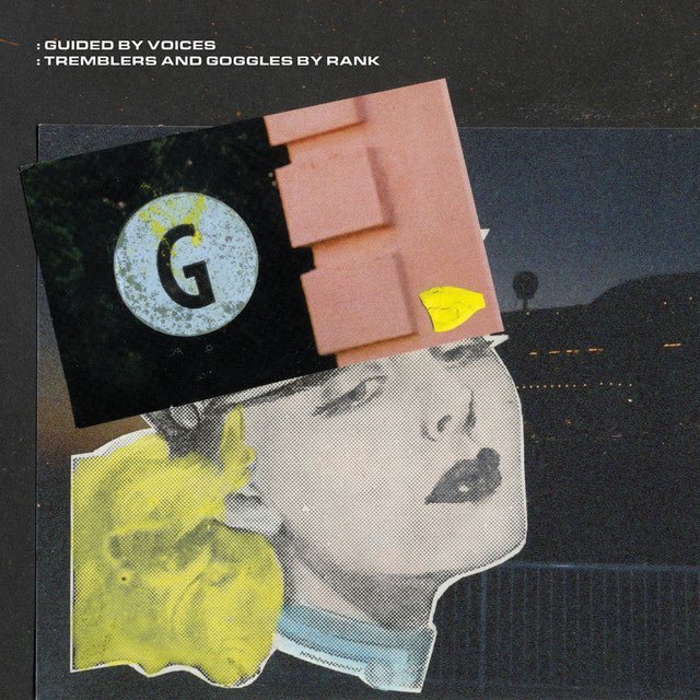 Guided By Voices - Tremblers And Goggles By Rank Vinyl