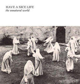 Have A Nice Life - The Unnatural World Vinyl Vinyl