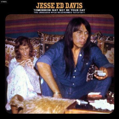 Jesse Ed Davis - Tomorrow May Not Be Your Day - The Unissued Atco Recordings 1970 - 1971 Vinyl Vinyl