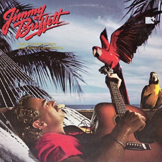 Jimmy Buffett - Songs You Know By Heart - Jimmy Buffett's Greatest Hit(s) Vinyl