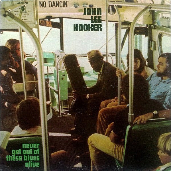 John Lee Hooker - Never Get Out Of These Blues Alive Vinyl