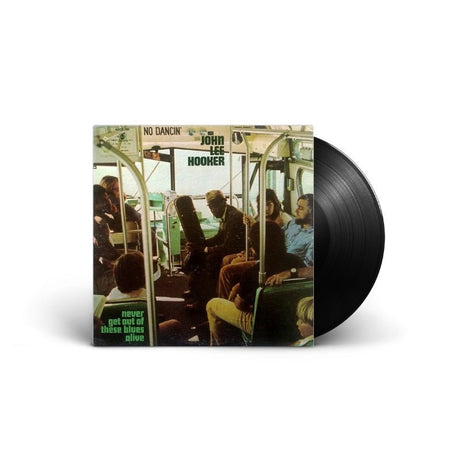 John Lee Hooker - Never Get Out Of These Blues Alive Vinyl