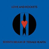 Love And Rockets - Seventh Dream Of Teenage Heaven Vinyl Vinyl