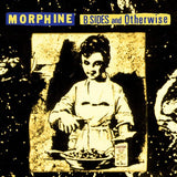 Morphine - B - Sides and Otherwise Vinyl Vinyl