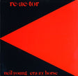 Neil Young & Crazy Horse - Re·ac·tor Vinyl