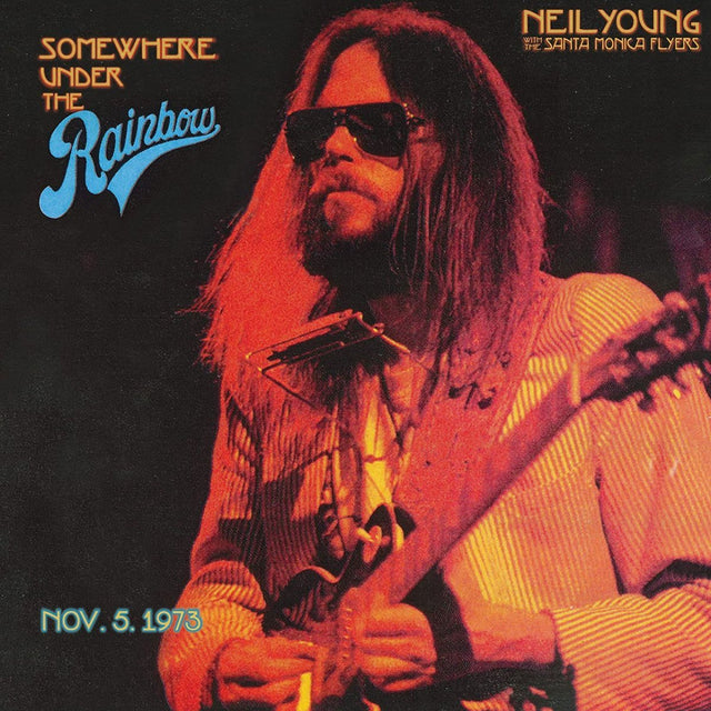 Neil Young With The Santa Monica Flyers - Somewhere Under The Rainbow (Nov. 5. 1973) Vinyl