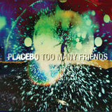 Placebo - Too Many Friends Vinyl Vinyl