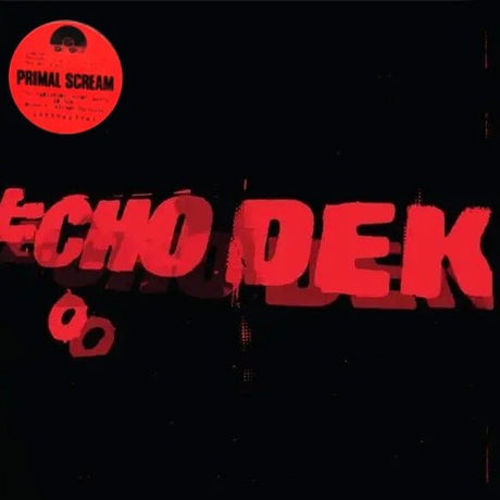 Primal Scream - Echo Dek Vinyl Vinyl