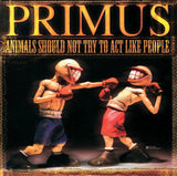 Primus - Animals Should Not Try To Act Like People Vinyl